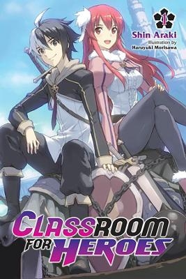 Classroom for Heroes, Vol. 1 - Shin Araki