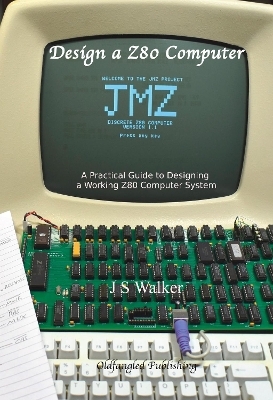 Design a Z80 computer - J.S. Walker