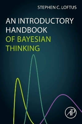 An Introductory Handbook of Bayesian Thinking - Stephen C. Loftus