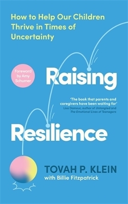 Raising Resilience - Tovah P. Klein