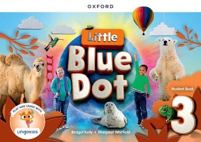 Little Blue Dot: Level 3: Student Book with App - Bridget Kelly, Margaret Whitfield