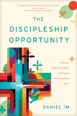 The Discipleship Opportunity - Daniel Im