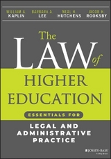 The Law of Higher Education - Lee, Barbara A.; Hutchens, Neal H.; Rooksby, Jacob H.; Kaplin, William A.