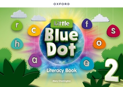 Little Blue Dot: Level 2: Literacy Book - Mary Charrington