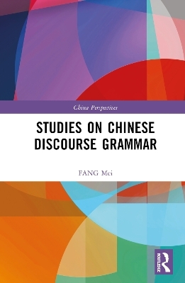 Studies on Chinese Discourse Grammar - FANG Mei