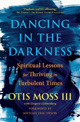 Dancing in the Darkness - III Moss  Rev. Otis