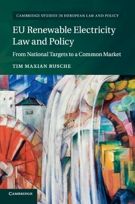 EU Renewable Electricity Law and Policy - Tim Maxian Rusche