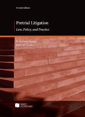 Pretrial Litigation - R. Lawrence Dessem, Jessica Gunder