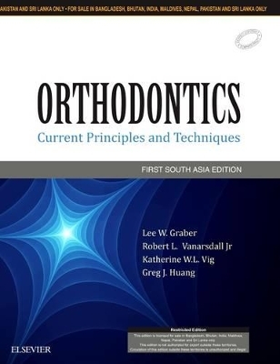 Orthodontics: Current Principles and Techniques: First SA Edn - Lee W. Graber, Robert L. Vanarsdall, Katherine W. L. Vig, Greg J. Huang