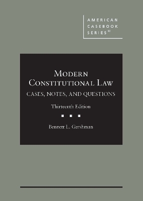 Modern Constitutional Law - Bennett L. Gershman