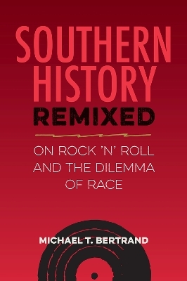 Southern History Remixed - Michael T. Bertrand