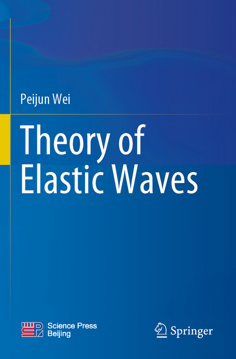 Theory of Elastic Waves - Peijun Wei