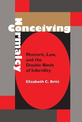 Conceiving Normalcy - Elizabeth C. Britt