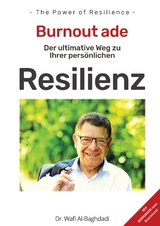 - THE POWER OF RESILIENCE - Der ultimative Weg zu Ihrer persönlichen Resilienz - Dr. Wafi Al-Baghdadi