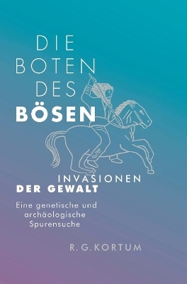 Die Boten des Bösen - R.G. Kortum