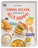 Einmal kochen, alle happy! - Marie Dingler