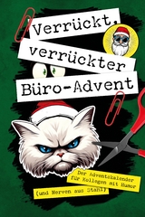 Verrückt, verrückter, Büro-Advent - Carola Stehr