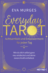 Everyday Tarot – Achtsamkeit und Empowerment für jeden Tag - Eva Murges