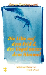 Die Lilie auf dem Feld und der Vogel unter dem Himmel - Søren Kierkegaard