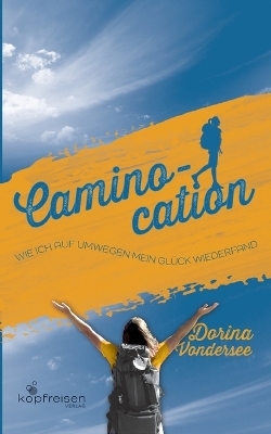 Caminocation - Dorina Vondersee, Romy Schneider