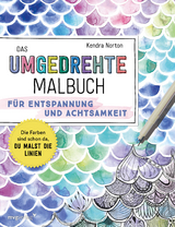 Das umgedrehte Malbuch – Für Achtsamkeit und Entspannung - Kendra Norton