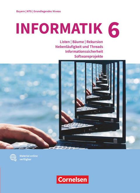 Informatik (Oldenbourg) - Gymnasium Bayern - Ausgabe 2017 - Band 6: Grundkurs - Albert Wiedemann, Peter Brichzin, Klaus Reinold, Ulrich Freiberger