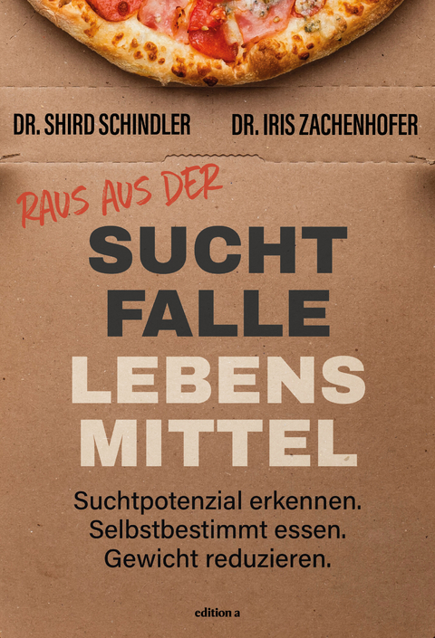 Raus aus der Suchtfalle Lebensmittel - Iris Zachenhofer, Shird Schindler