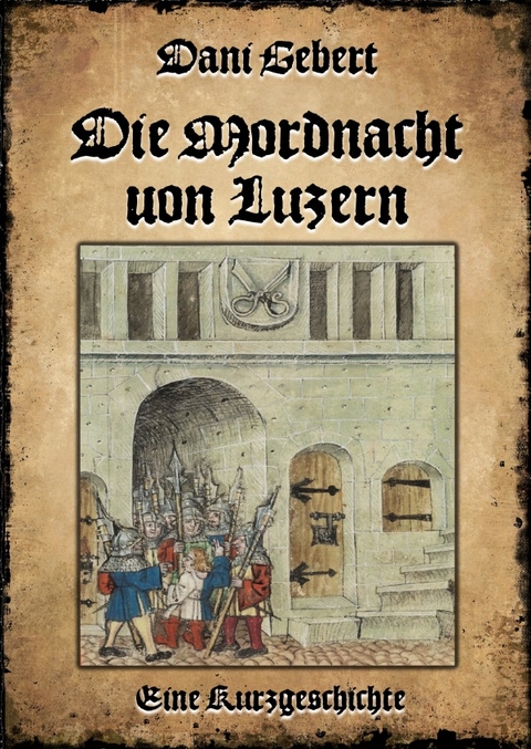 Die Mordnacht von Luzern - Dani Gebert