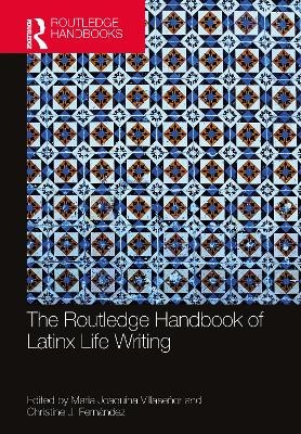 The Routledge Handbook of Latinx Life Writing - 