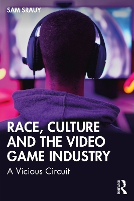 Race, Culture and the Video Game Industry - Sam Srauy