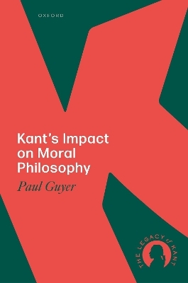 Kant's Impact on Moral Philosophy - Paul Guyer