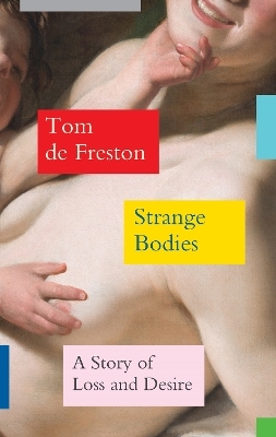 Strange Bodies - Tom De Freston
