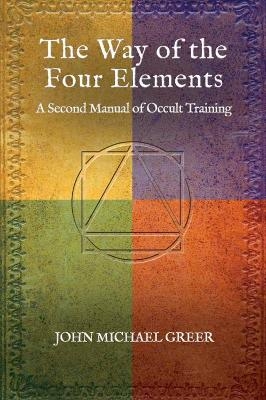 The Way of the Four Elements - John Michael Greer