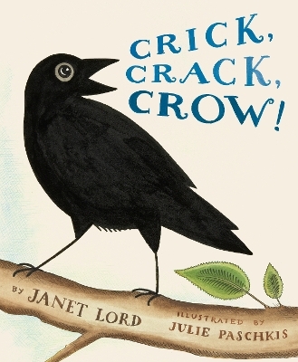 Crick, Crack, Crow! - Janet Lord
