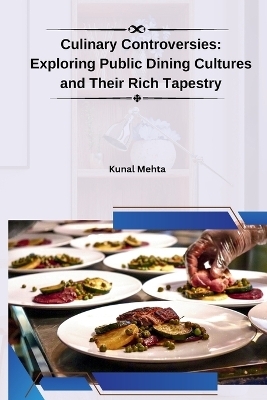 Culinary Controversies - Kunal Mehta