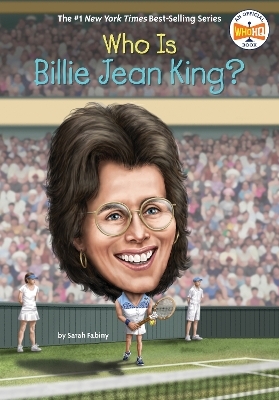 Who Is Billie Jean King? - Sarah Fabiny,  Who HQ