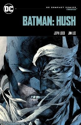 Batman: Hush: DC Compact Comics Edition - Jeph Loeb, Jim Lee