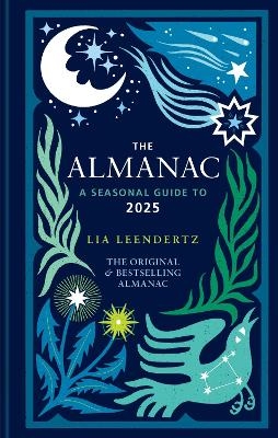 The Almanac: A Seasonal Guide to 2025 - Lia Leendertz