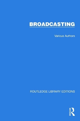 Routledge Library Editions: Broadcasting -  Various