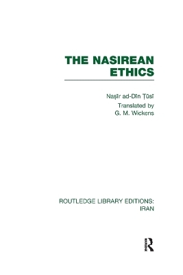 The Nasirean Ethics (RLE Iran C) - Nasīr ad Dīn Tūsi