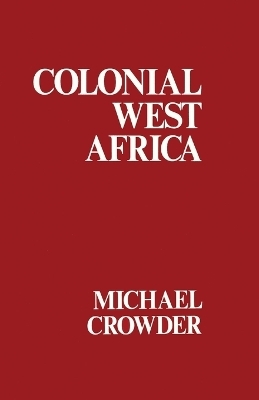 Colonial West Africa - Michael Crowder