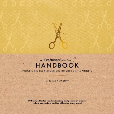 The Craftivist Collective Handbook - Sarah P. Corbett