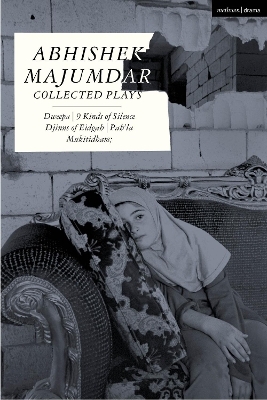 Abhishek Majumdar Collected Plays - Abhishek Majumdar