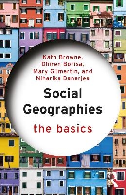 Social Geographies - Kath Browne, Dhiren Borisa, Mary Gilmartin, Niharika Banerjea