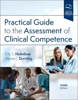 Practical Guide to the Assessment of Clinical  Competence - Holmboe, Eric S.; Durning, Steven James