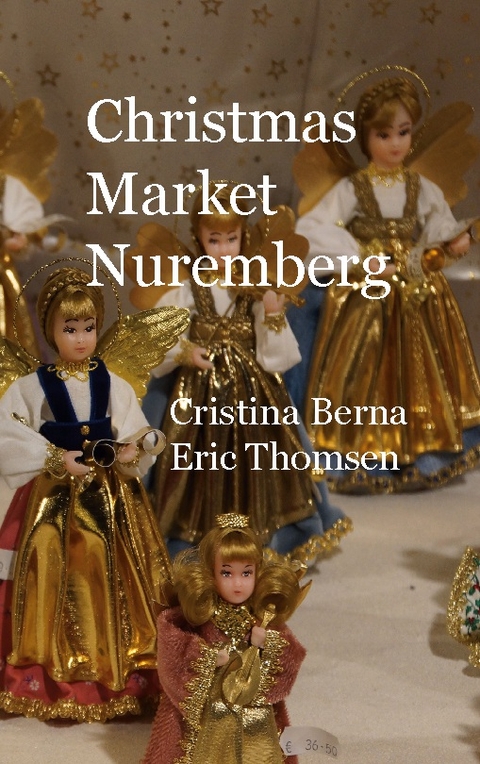 Christmas Market Nuremberg - Cristina Berna, Eric Thomsen