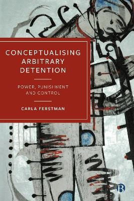 Conceptualising Arbitrary Detention - Carla Ferstman