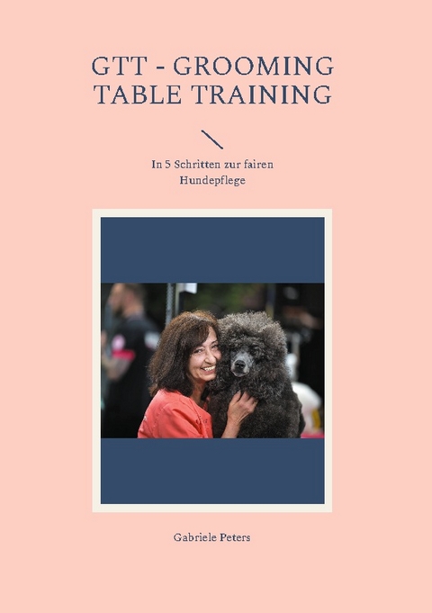 GTT - Grooming Table Training - Gabriele Peters