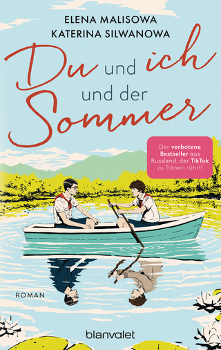 Du und ich und der Sommer - Elena Malisowa; Katerina Silwanowa