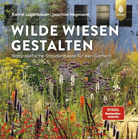 Wilde Wiesen gestalten - Katrin Lugerbauer, Joachim Hegmann